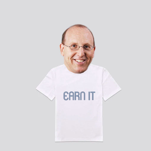 Earn It Shirt