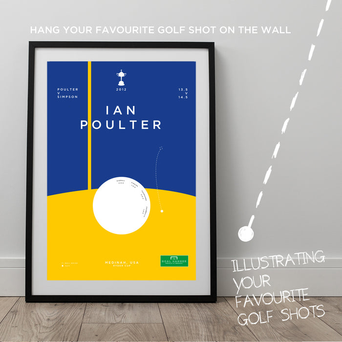 Infographic golf art print illustrating Ian Poulter holing a famous put at the 2012 Ryder cup